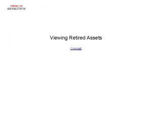 Viewing Retired Assets Concept Viewing Retired Assets Viewing Viewing Retired Assets Concept Viewing Retired Assets Viewing