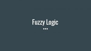 Fuzzy Logic Inhalt Was ist Fuzzy Logic Fuzzy