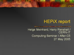 HEPi X report Helge Meinhard Harry Renshall CERNIT