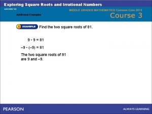 Exploring Square Roots and Irrational Numbers LESSON 1