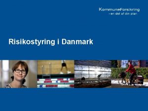 Risikostyring Overskrift i Danmark Dato 1 www Kommune