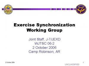 Exercise Synchronization Working Group Joint Staff J7JEXD WJTSC
