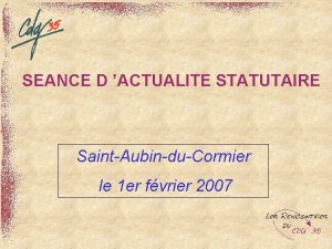 SEANCE D ACTUALITE STATUTAIRE SaintAubinduCormier le 1 er