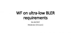 WF on ultralow BLER requirements R 4 2017057