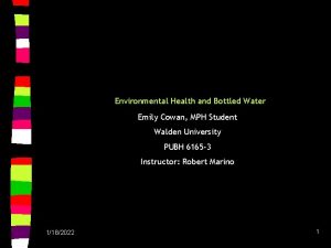 Environmental Health and Bottled Water Emily Cowan MPH