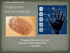 Ferencz Izabela IIIr Prawo Fingerprints and dactyloscopy Fingerprints