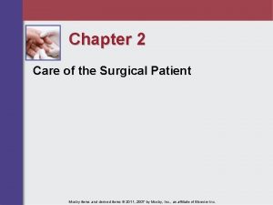 Chapter 2 Care of the Surgical Patient Mosby