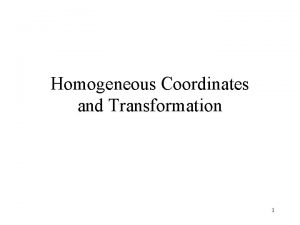 Homogeneous Coordinates and Transformation 1 Line in General