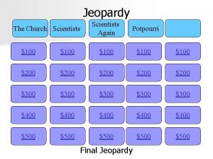 Jeopardy The Church Scientists Again Potpourri 100 100