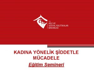 KADINA YNELK DDETLE MCADELE Eitim Semineri Kadnn Stats