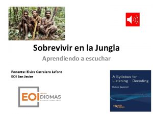 Sobrevivir en la Jungla Aprendiendo a escuchar Ponente