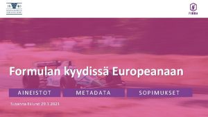 Formulan kyydiss Europeanaan AINEISTOT Susanna Eklund 29 1