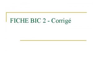 FICHE BIC 2 Corrig DETERMINATION DU RESULTAT FISCAL