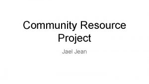 Community Resource Project Jael Jean Ironwood LLC is