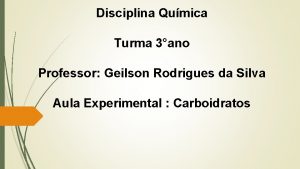 Disciplina Qumica Turma 3ano Professor Geilson Rodrigues da