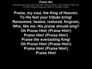 Praise Him Words by Henry Francis Lyte 1793