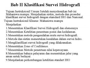 Bab II Klasifikasi Survei Hidrografi Tujuan Instruksionil Umum