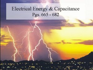Electrical Energy Capacitance Pgs 665 682 Potential Difference
