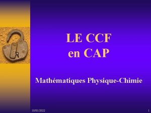 LE CCF en CAP Mathmatiques PhysiqueChimie 18012022 1