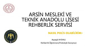 ARSN MESLEK VE TEKNK ANADOLU LSES REHBERLK SERVS