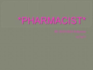 PHARMACIST BY KAYOSHA Roberson 041911 Job Description Pharmacist