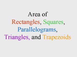 Area of Rectangles Squares Parallelograms Triangles and Trapezoids