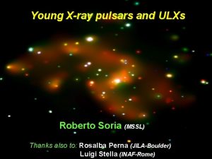 Young Xray pulsars and ULXs Roberto Soria MSSL