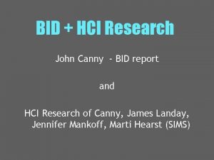 BID HCI Research John Canny BID report and