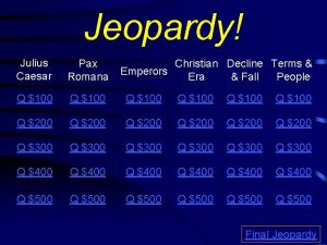 Jeopardy Julius Caesar Pax Romana Q 100 Q