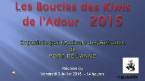 Les Boucles des Kiwis de lAdour 2015 Organise