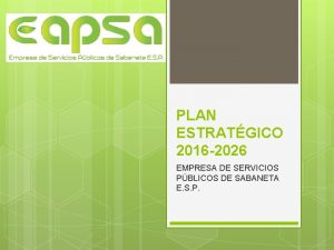 PLAN ESTRATGICO 2016 2026 EMPRESA DE SERVICIOS PBLICOS