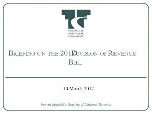 BRIEFING ON THE 2017 DIVISION OF REVENUE BILL