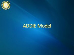 ADDIE Model Terms Defined Instructional System Development General