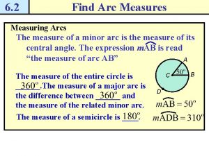 6 2 Find Arc Measures Measuring Arcs The