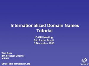 Internationalized Domain Names Tutorial ICANN Meeting So Paulo