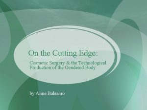 On the Cutting Edge Cosmetic Surgery the Technological