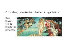 En modern demokratisk och effektiv organisation OU s