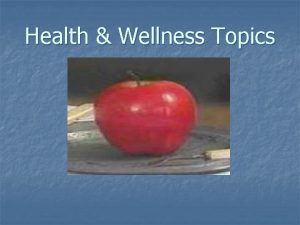 Health Wellness Topics Reasons for Health Wellness Programs