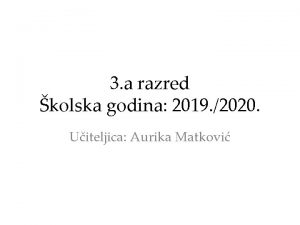 3 a razred kolska godina 2019 2020 Uiteljica