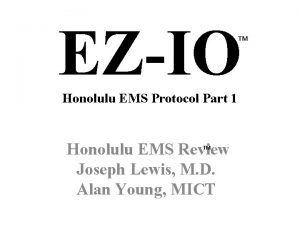 EZIO TM Honolulu EMS Protocol Part 1 Honolulu