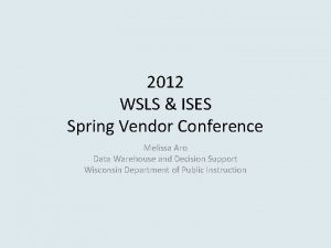 2012 WSLS ISES Spring Vendor Conference Melissa Aro