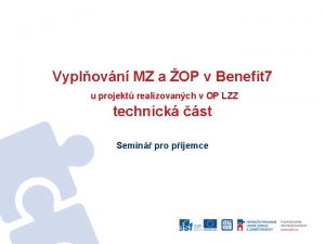 Vyplovn MZ a OP v Benefit 7 u