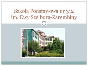 Szkoa Podstawowa nr 312 im Ewy SzelburgZarembiny Czekamy