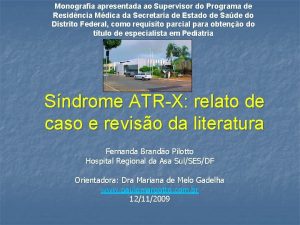 Monografia apresentada ao Supervisor do Programa de Residncia