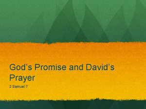 Gods Promise and Davids Prayer 2 Samuel 7