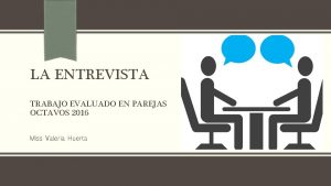 LA ENTREVISTA TRABAJO EVALUADO EN PAREJAS OCTAVOS 2016