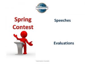 Spring Contest Speeches Evaluations Toastmasters Grenoble The different