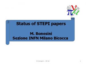 Status of STEPI papers M Bonesini Sezione INFN
