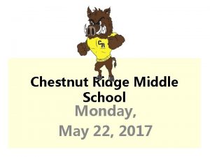 Chestnut Ridge Middle School Monday May 22 2017