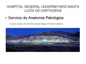 HOSPITAL GENERAL UNIVERSITARIO SANTA LUCA DE CARTAGENA Servicio